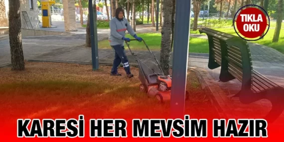 KARESİ’DE SONBAHAR HAZIRLIĞI