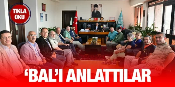BAL ORMANI VE BALKÖY PROJESİ HEYETİNDEN REKTÖR OĞURLU’YA ZİYARET