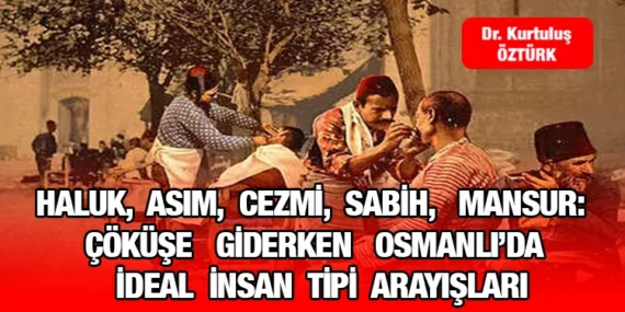 II.MEŞRUTİYETTEN BUGÜNE; HALUK’DAN ASIM’A GENÇLİK ARAYIŞLARI