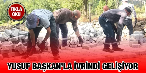 İVRİNDİ BELEDİYESİNDEN KIRSALA HİZMET ATAĞI