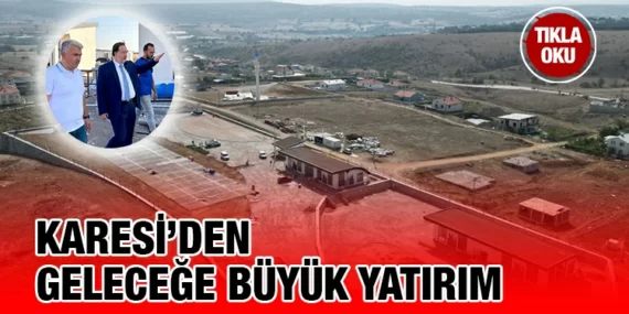 KARESİ İHA ÜSSÜ’NDE SONA YAKLAŞILIYOR