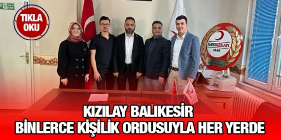 KIZILAY BALIKESİR ŞUBESİ’NDEN DOLU DOLU BİR HAFTA