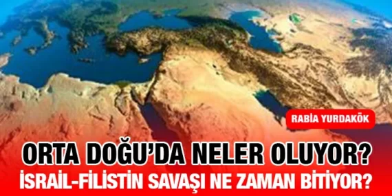 ORTA DOĞU’DA NELER OLUYOR? İSRAİL-FİLİSTİN SAVAŞI NE ZAMAN BİTİYOR?