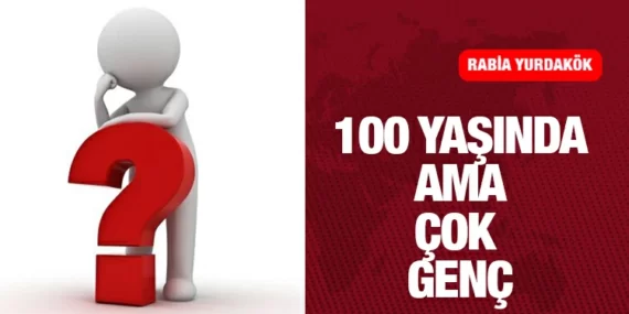 100 YAŞINDA AMA ÇOK GENÇ