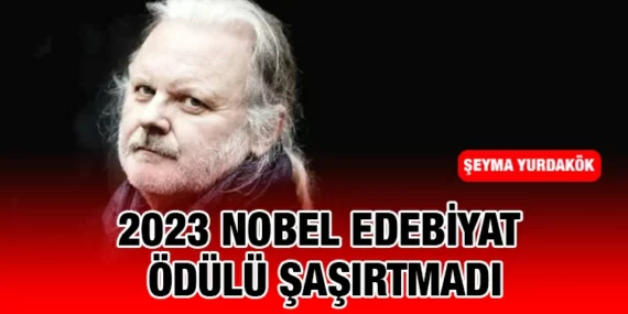 2023 NOBEL EDEBİYAT ÖDÜLÜ ŞAŞIRTMADI