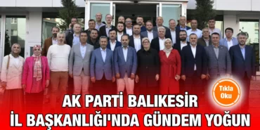 ak_parti_balikesir_il_baskanliginda_gundem_yogun_kriter_haber