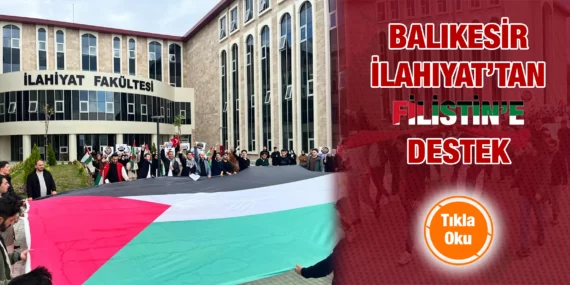 BALIKESİR İLAHIYAT’TAN FİLİSTİN’E DESTEK