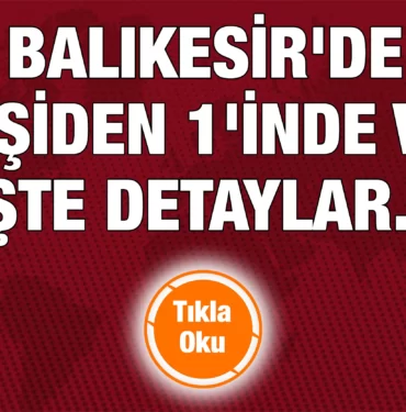 balikesirde_uc_kisiden_birinde_var_iste_detaylar_kriter_haber