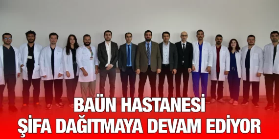 BAÜN HASTANESİ ŞİFA DAĞITMAYA DEVAM EDİYOR