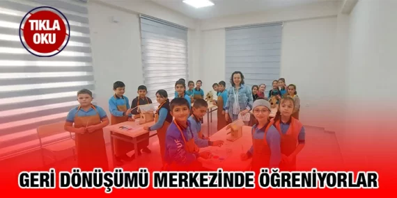 KARESİ ATIK GETİRME MERKEZİ ÖĞRENCİLERİ AĞIRLAMA DEVAM EDİYOR