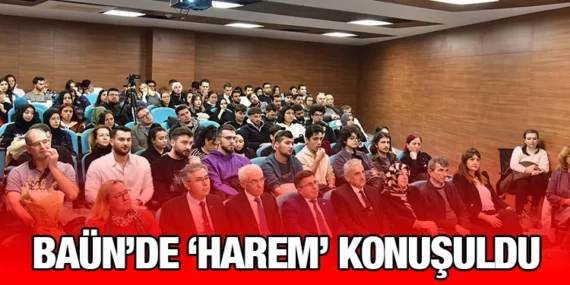 “OSMANLI PADİŞAH HAREMİ VE HAREMDE YAŞAM” KONFERANSI
