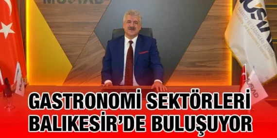 MÜSİAD ‘TÜRKİYE İSTİŞARE TOPLANTISI’ BALIKESİR’DE