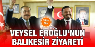 bakan_veysel_eroglunun_balikesir_ziyareti_kriter_haber