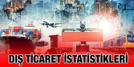 DIŞ TİCARET İSTATİSTİKLERİ