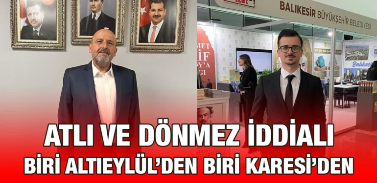 atli_ve_donmez_iddiali_biri_altieylulden_biri_karesiden_kriter_haber