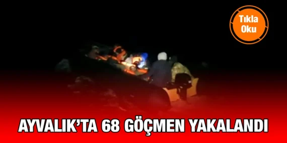 YİNE AYVALIK YİNE GÖÇMEN OPERASYONU