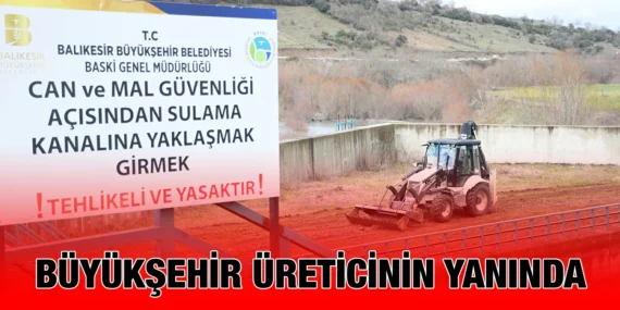BÜYÜKŞEHİR, MANYAS BARAJI SULAMA BÖLGESİ’Nİ BAKIMA ALDI