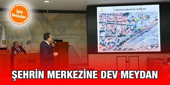 ŞEHRİN KALBİNE DEV PROJE