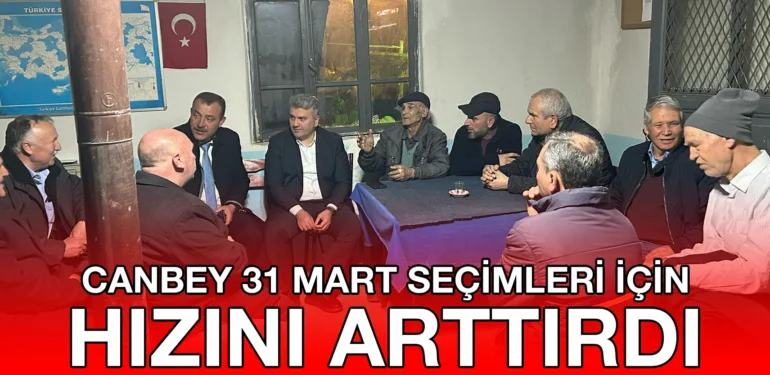 canbey_31_mart_secimleri_icin_hizini_arttirdi_kriter_haber