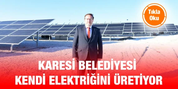 ORKAN: “TÜKETTİĞİMİZ ELEKTRİĞİ KENDİMİZ ÜRETİYORUZ”