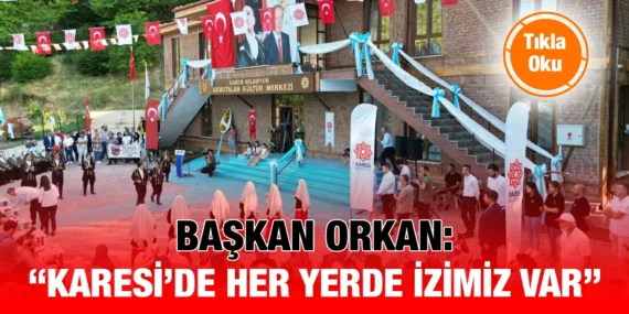 KARESİ BELEDİYESİ KIRSAL MAHALLELERE DEĞER KATIYOR