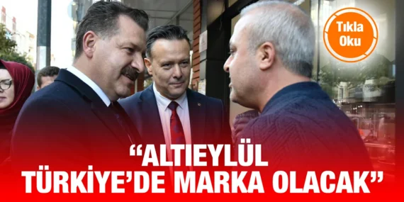 MESUT ERAY: ‘’ALTIEYLÜL’E YENİLİKÇİ BİR VİZYONLA HİZMET EDECEĞİZ’’