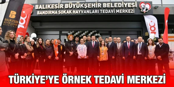 TÜRKİYE’YE ÖRNEK BANDIRMA SOKAK HAYVANLARI TEDAVİ MERKEZİ