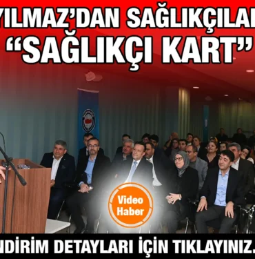 baskan_yilmazdan_saglikcilara_mujde_saglikci_kart_kriter_haber