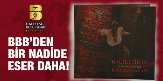“BALIKESİR’İN ÇANAKKALE KAHRAMANLARI” LİTERATÜRE KAZANDIRILDI