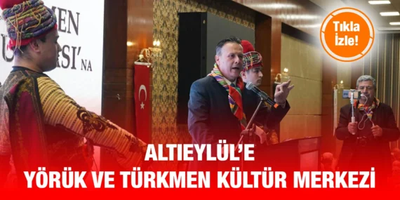 YÖRÜK BEYİ ERAY’DAN YÖRÜK TÜRKMEN KÜLTÜR MERKEZİ MÜJDESİ
