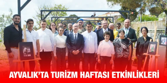 TURİZMİN BAŞKENTİ AYVALIK’TA “TURİZM HAFTASI” KUTLANDI