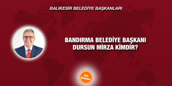 DURSUN MİRZA KİMDİR?