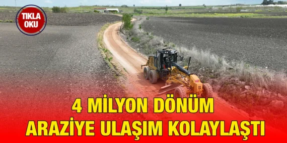 TARLA YOLLARI AÇILMAYA BAŞLADI