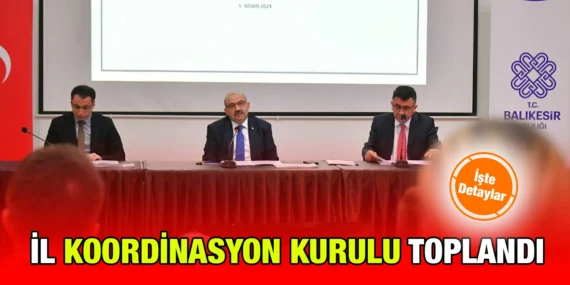 İL KOORDİNASYON KURULU TOPLANDI