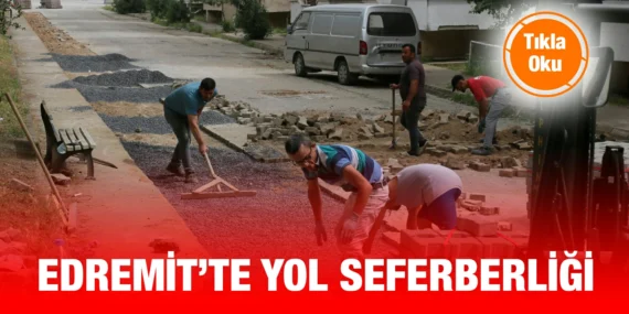EDREMİT’TE BOZUK YOLLAR DÜZELTİLİYOR