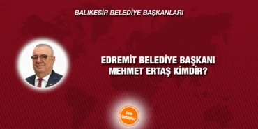 edremit_mehmet_ertas_kimdir_kriter_haber