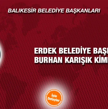 erdek_burhan_karisik_kimdir_kriter_haber