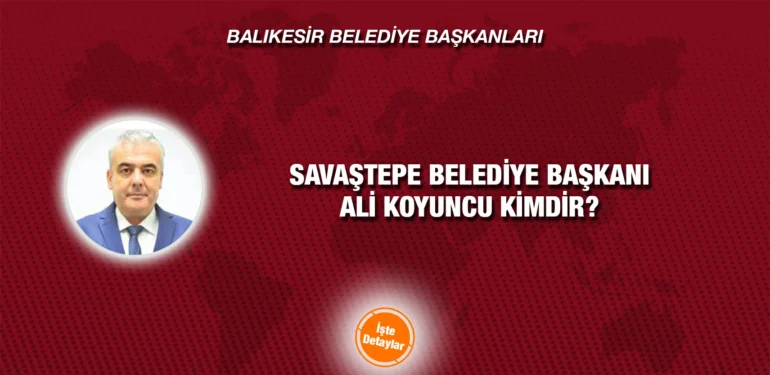 savastepe_ali_koyuncu_kimdir_kriter_haber