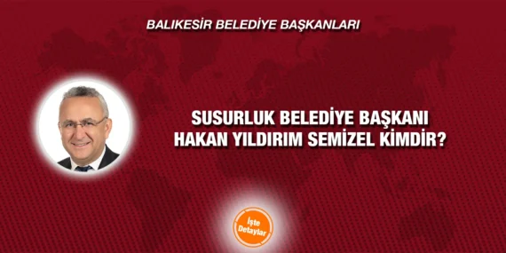 HAKAN YILDIRIM SEMİZEL KİMDİR?