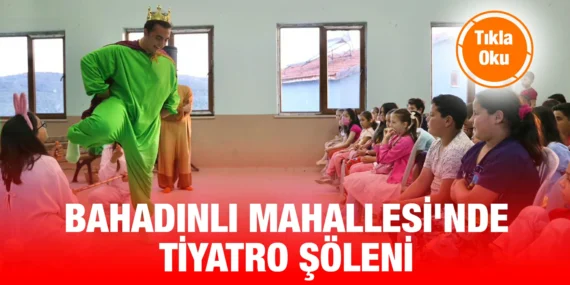 BURHANİYE’DE KIRSAL MAHALLELERE TİYATRO