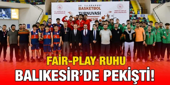 İLLER ARASI BASKETBOL TURNUVASI BALIKESİR’DEYDİ!
