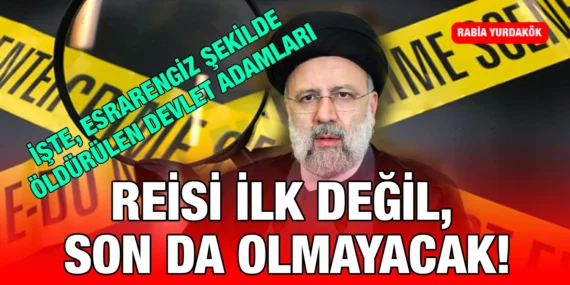 ESRARENGİZ ŞEKİLDE ÖLDÜRÜLEN DEVLET ADAMLARI