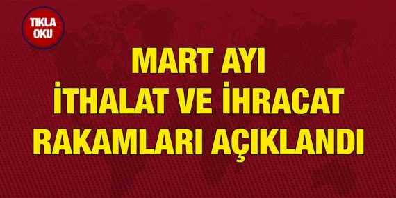 MART 2024 DIŞ TİCARET İSTATİSTİKLERİ