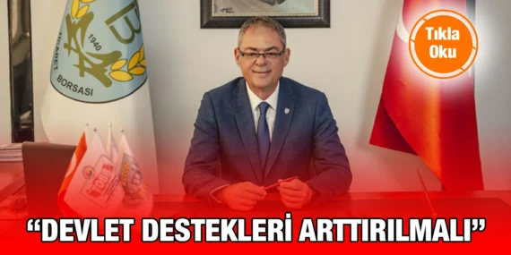 HUBUBAT ÜRÜNLERİNE VERİLEN DEVLET DESTEKLERİ ARTIRILMALI