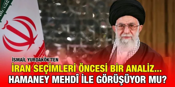 MEHDÎ, İRAN’IN YENİ CUMHURBAŞKANI’NIN KİM OLMASI GEREKTİĞİNİ HAMANEY’E SÖYLEYECEK Mİ?