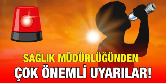 AŞIRI SICAKLARDA ALINMASI GEREKEN ÖNLEMLER
