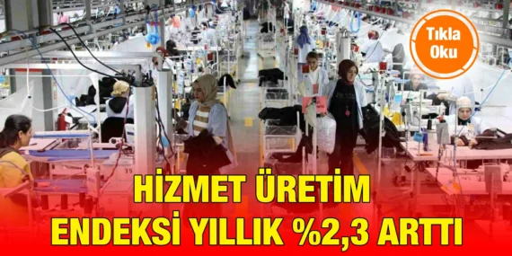 HİZMET ÜRETİM ENDEKSİ, NİSAN 2024