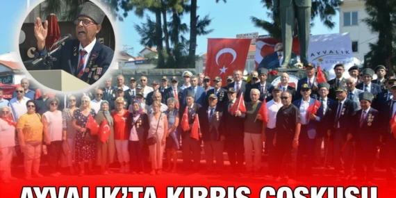 AYVALIK’TA KIBRIS BARIŞ HAREKÂTI’NIN 50. YILDÖNÜMÜ COŞKUSU