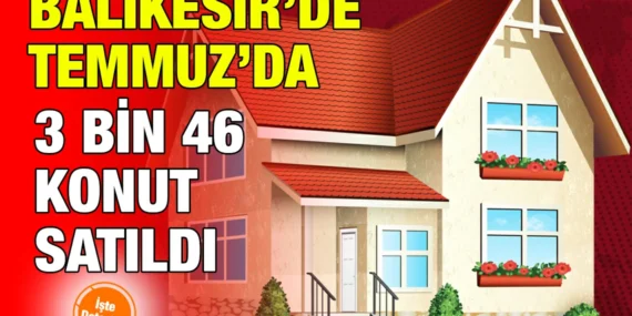TEMMUZ AYI KONUT SATIŞLARI