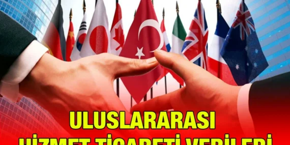 ULUSLARARASI HİZMET TİCARETİ VERİLERİ